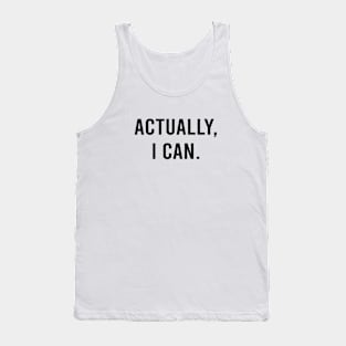 Actually I Can Empowering Quote in White Tank Top